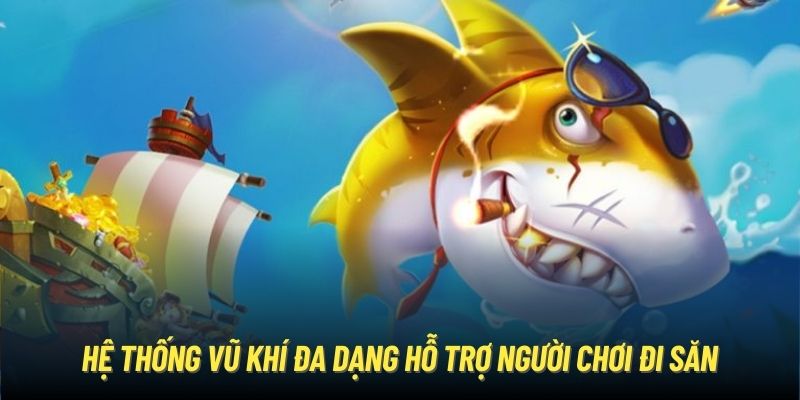 Hệ thống vũ khí đa dạng hỗ trợ người chơi đi săn