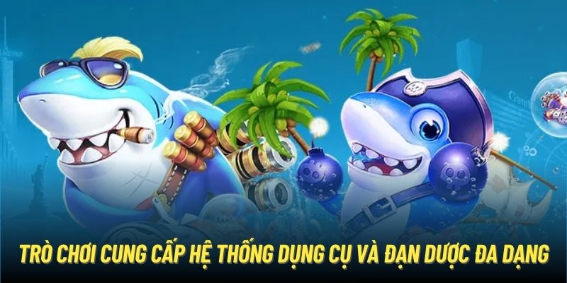 Trò chơi cung cấp hệ thống dụng cụ và đạn dược đa dạng